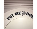 PUT ME DOWN Bathroom Decal